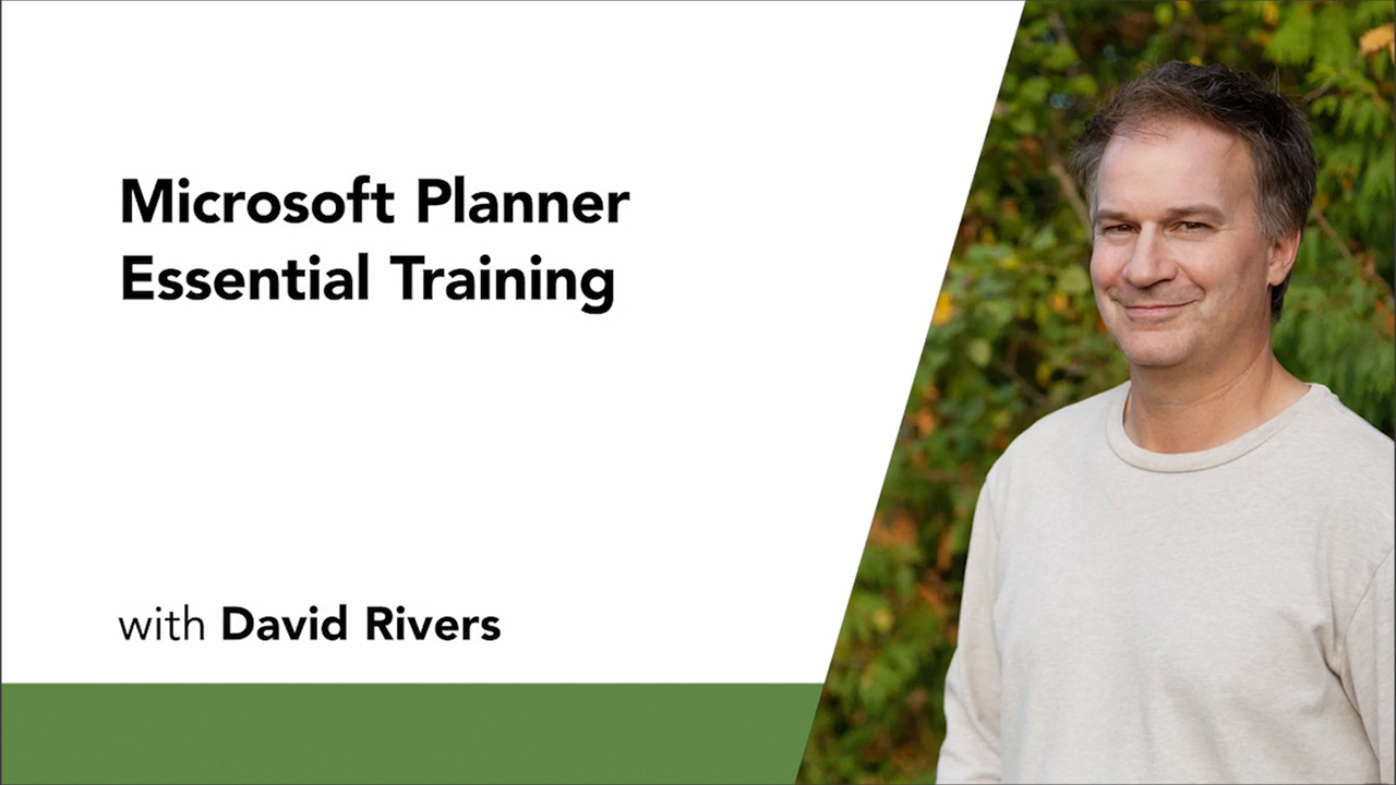Microsoft Planner Essential Training with David Rivers
