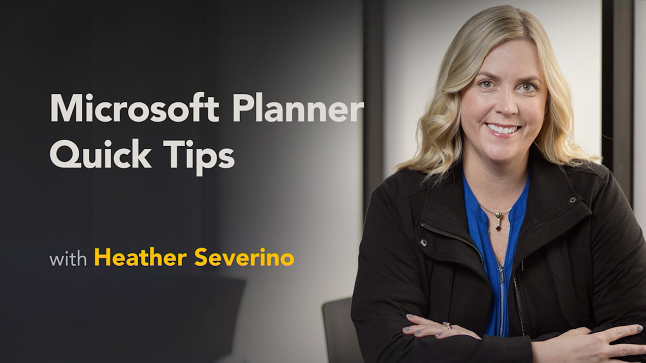 Microsoft Planner Quick Tips with Heather Severino