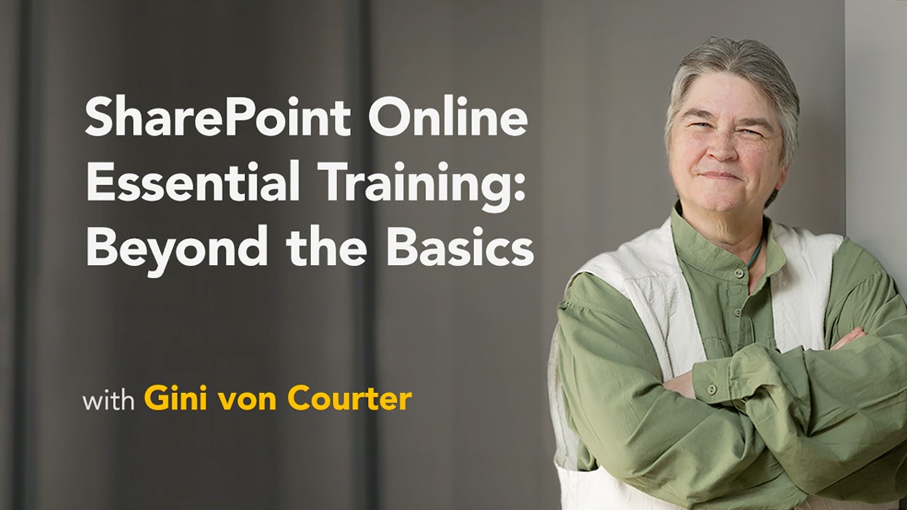 SharePoint Online Essential Training: Beyond the Basics with Gini von Courter