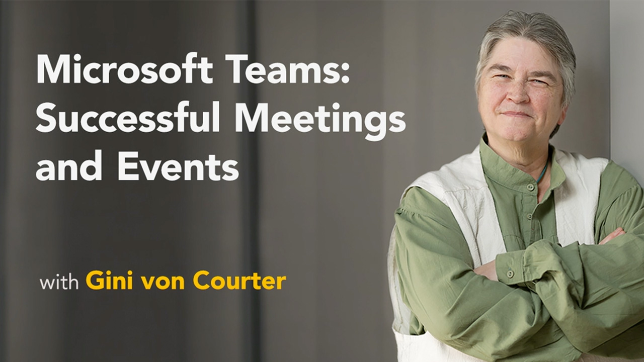 Microsoft Teams: Successful Meetings and Events with Gini von Courter