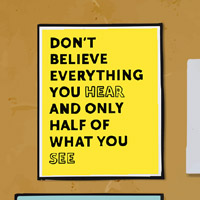 'Don't Believe Everything you Hear' Poster image